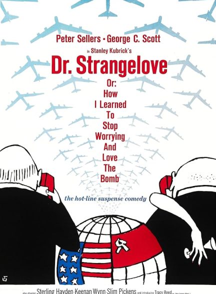 Dr. Strangelove or: How I Learned to Stop Worrying and Love the Bomb
