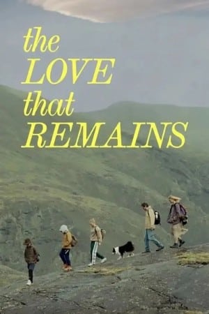 دانلود فیلم The Love That Remains