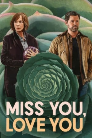 دانلود فیلم Miss You, Love You - اصل موویز