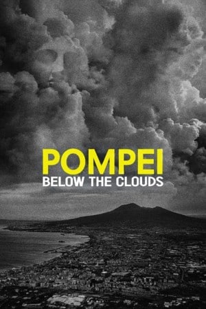 دانلود مستند Pompei: Below the Clouds